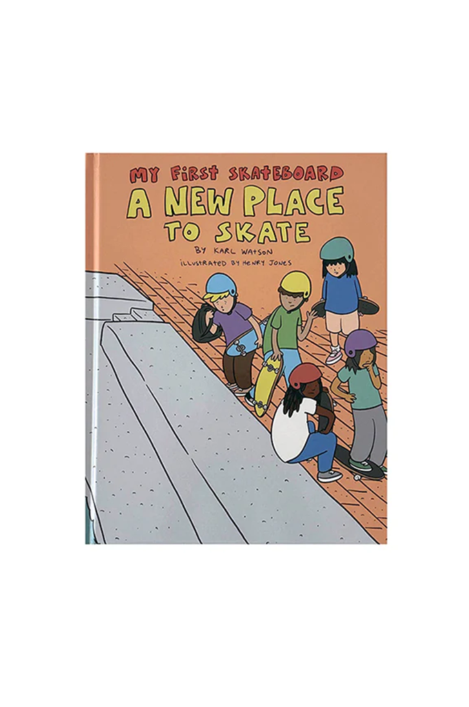 My First Skateboard Book - A New Place To Skate